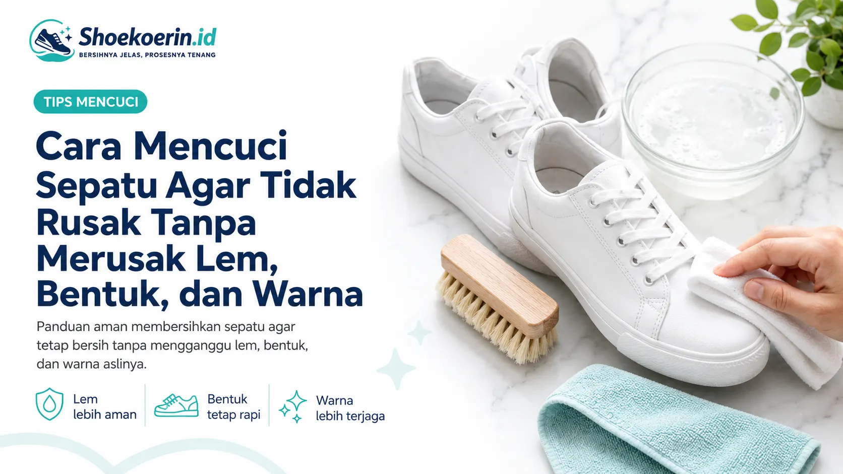Cara Mencuci Sepatu Agar Tidak Rusak Tanpa Merusak Lem, Bentuk, dan Warna