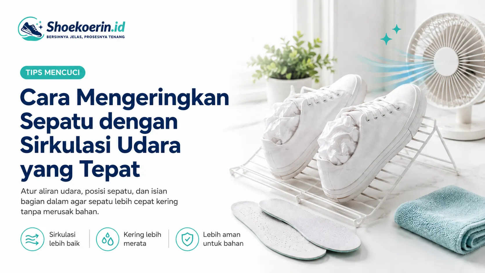 Cara Mencuci Sepatu agar Cepat Kering Tanpa Merusak Bahan