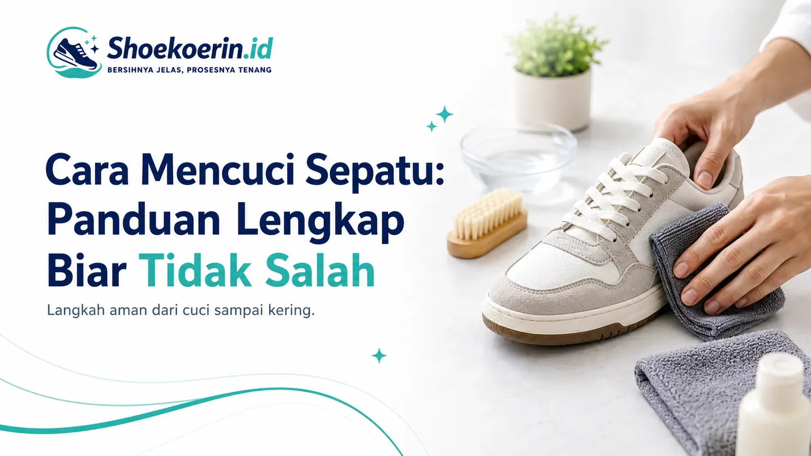Cara Mencuci Sepatu: Panduan Lengkap Biar Tidak Salah