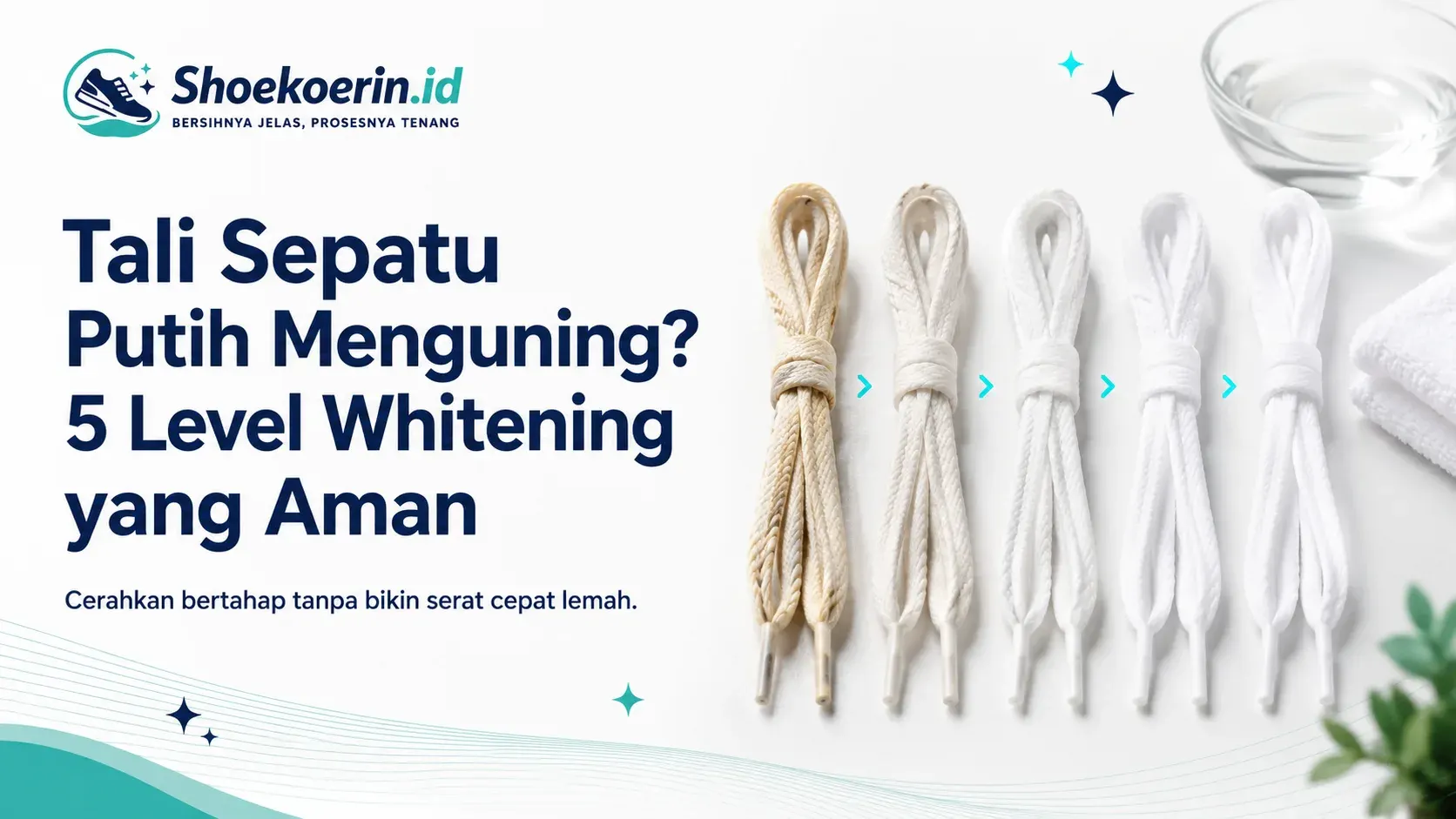 Tali Sepatu Putih Menguning? 5 Level Whitening yang Aman