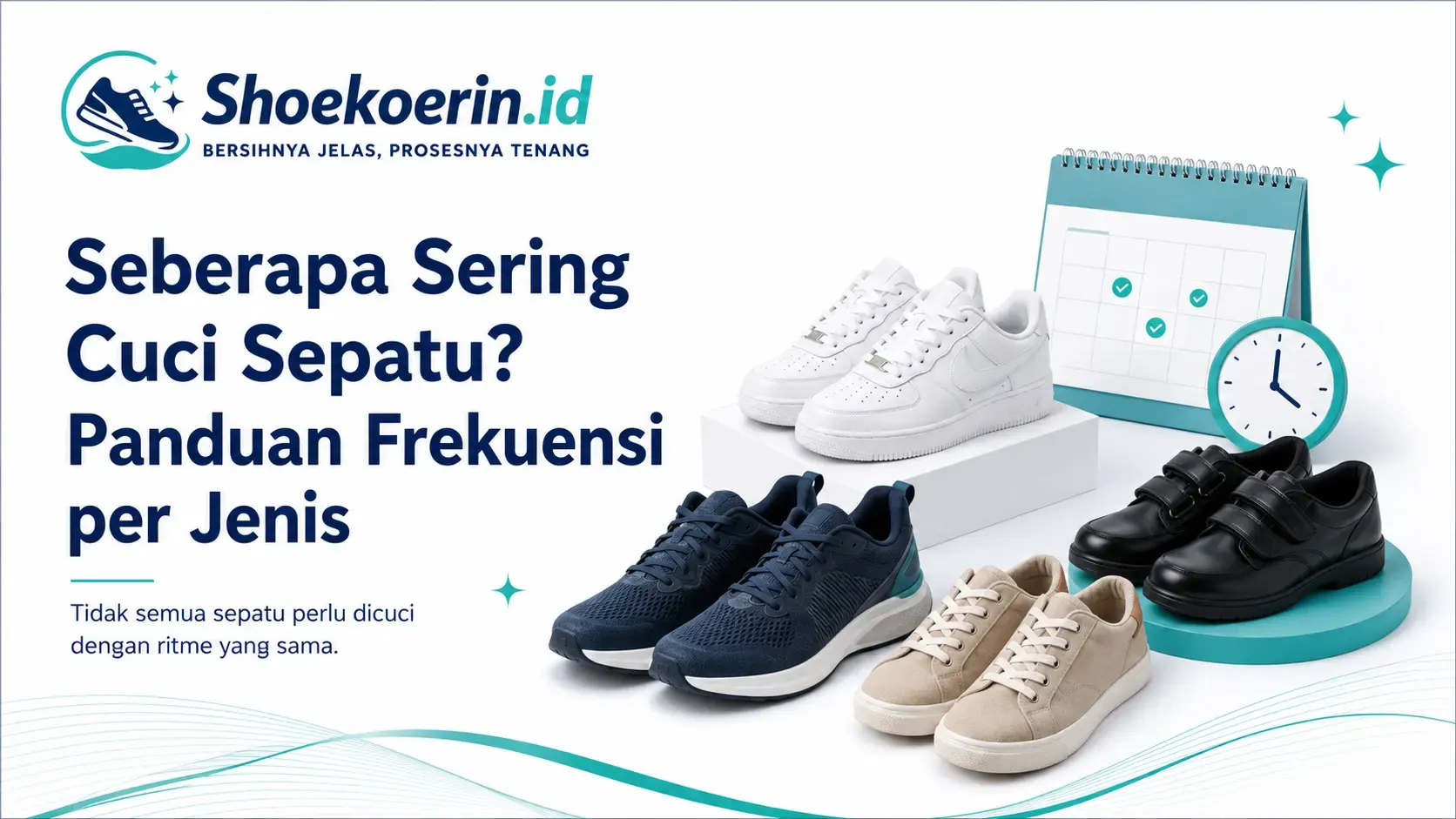 Seberapa Sering Cuci Sepatu? Panduan Frekuensi per Jenis