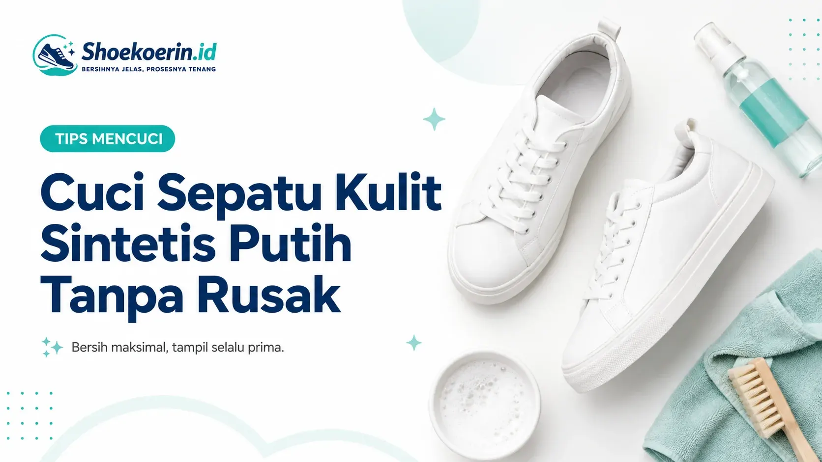 Cuci Sepatu Kulit Sintetis Putih Tanpa Rusak