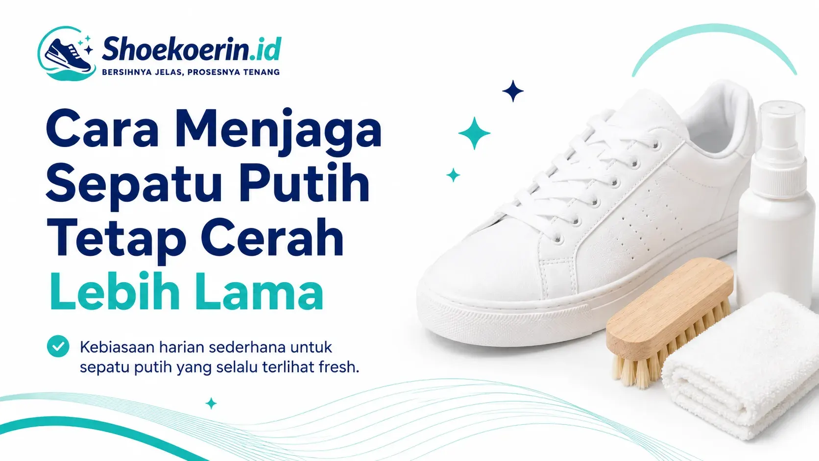 Cara Menjaga Sepatu Putih Tetap Cerah Lebih Lama