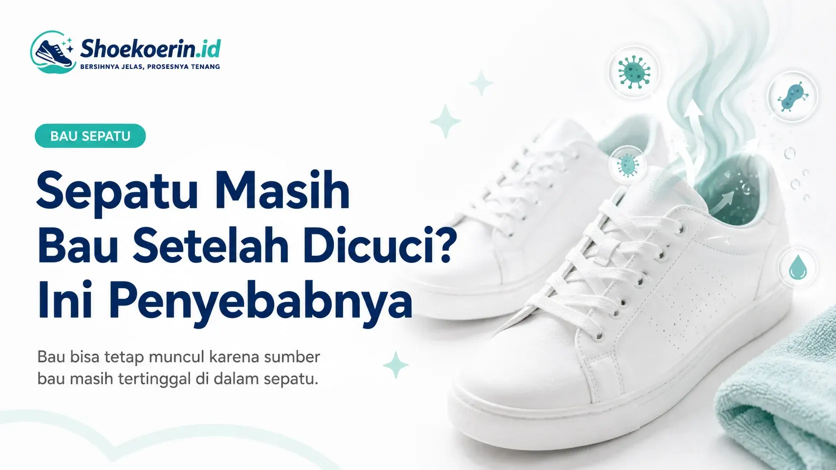 Sepatu Masih Bau Setelah Dicuci? Ini Penyebabnya
