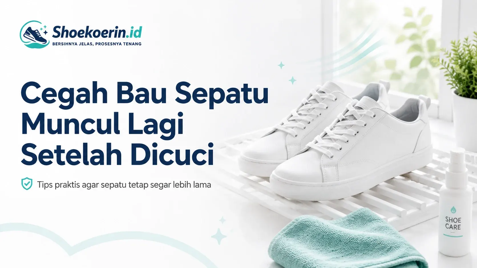 Cegah Bau Sepatu Muncul Lagi Setelah Dicuci
