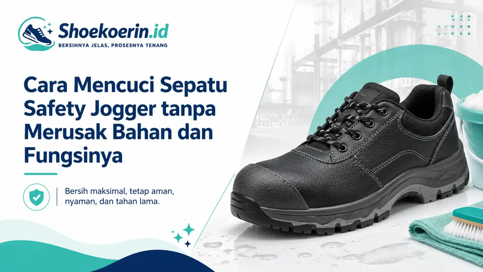 Cara Mencuci Sepatu Safety Jogger Tanpa Mengganggu Fungsinya
