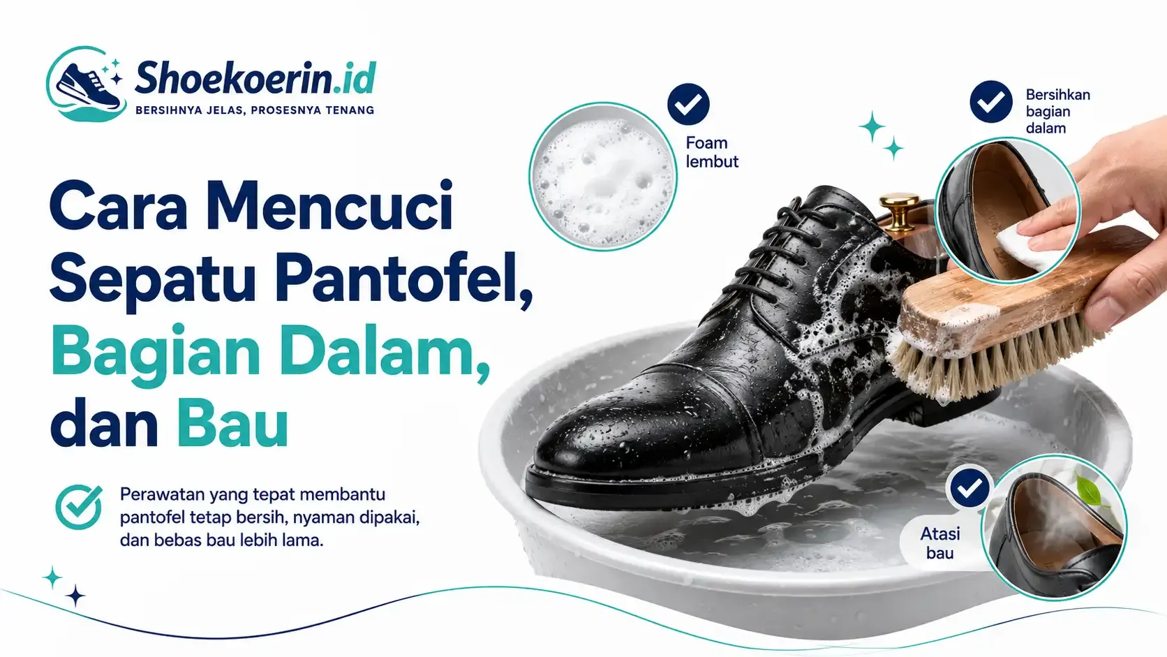 Cara Mencuci Sepatu Pantofel, Bagian Dalam, dan Bau