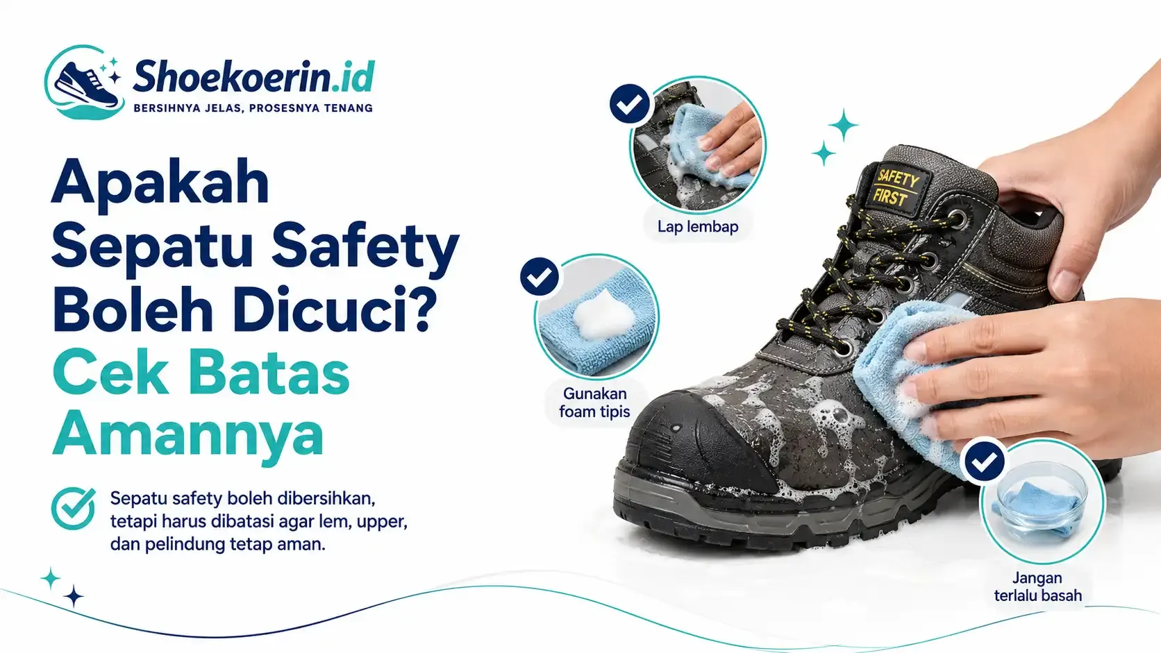 Apakah Sepatu Safety Boleh Dicuci? Cek Batas Amannya
