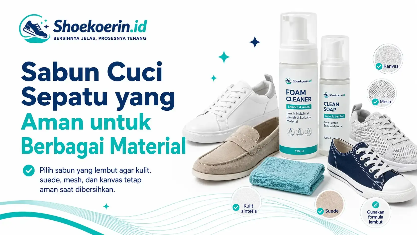 Sabun Cuci Sepatu yang Aman untuk Berbagai Material