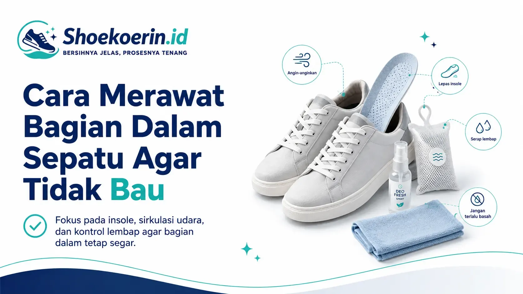 Cara Merawat Bagian Dalam Sepatu Agar Tidak Bau